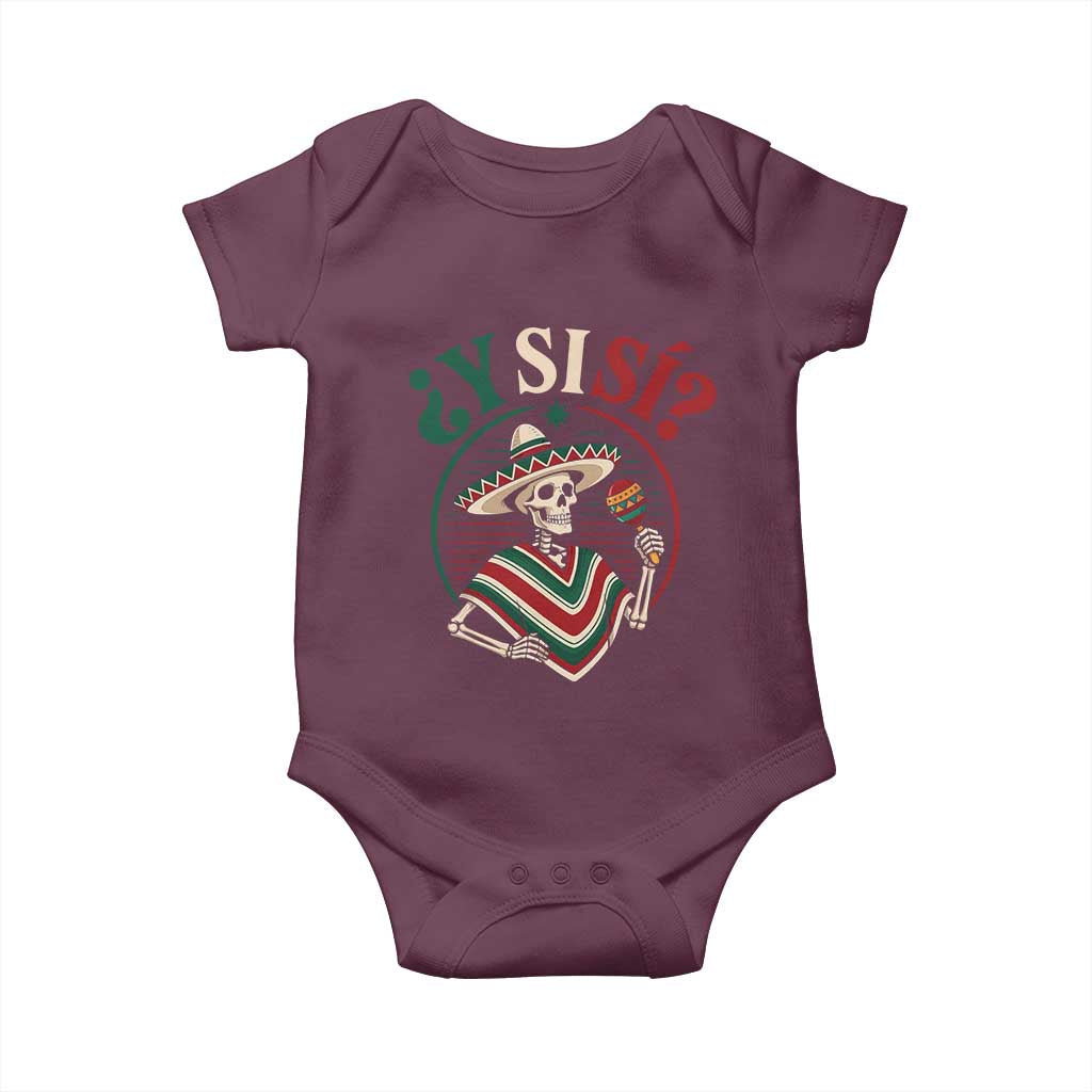 Funny Y Si Si Mexican Skeleton Baby Onesie What If Yes Mexico Sombrero Poncho Fiesta Graphic
