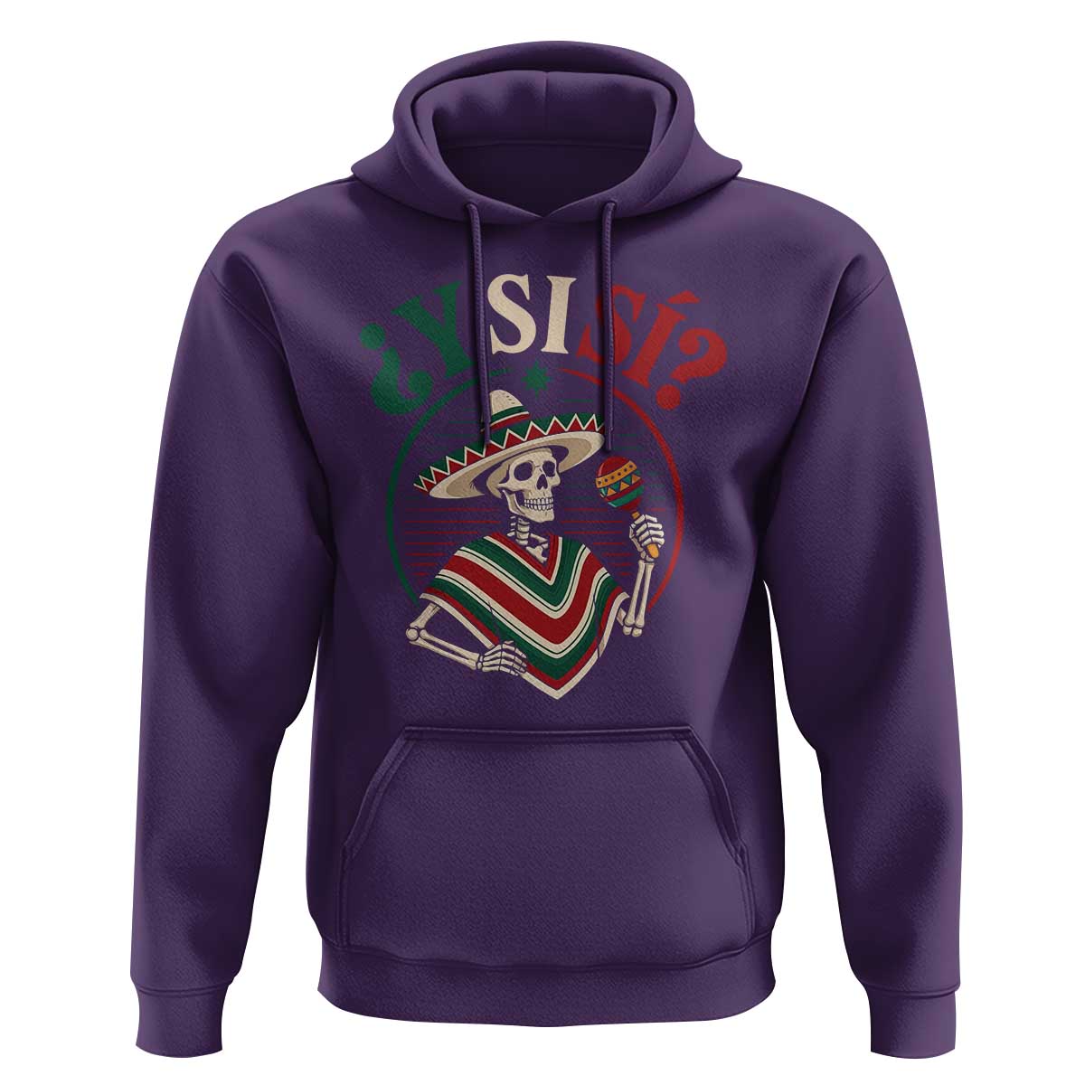 Funny Y Si Si Mexican Skeleton Hoodie What If Yes Mexico Sombrero Poncho Fiesta Graphic