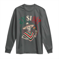 Funny Y Si Si Mexican Skeleton Long Sleeve Shirt What If Yes Mexico Sombrero Poncho Fiesta Graphic