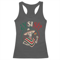 Funny Y Si Si Mexican Skeleton Racerback Tank Top What If Yes Mexico Sombrero Poncho Fiesta Graphic
