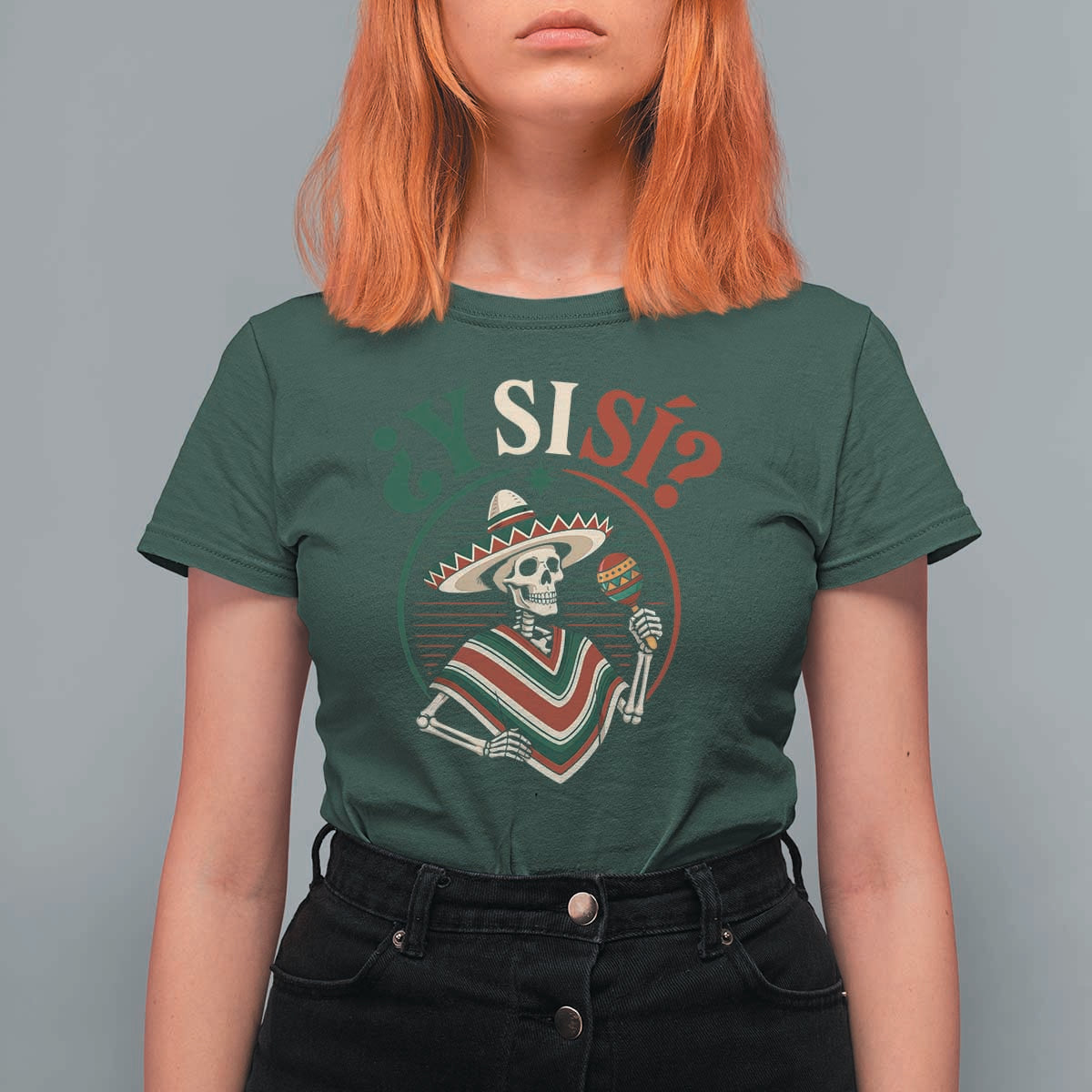 Funny Y Si Si Mexican Skeleton T Shirt For Women What If Yes Mexico Sombrero Poncho Fiesta Graphic