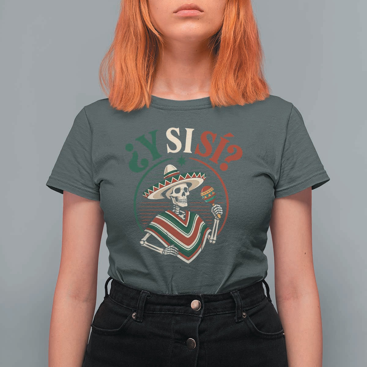 Funny Y Si Si Mexican Skeleton T Shirt For Women What If Yes Mexico Sombrero Poncho Fiesta Graphic