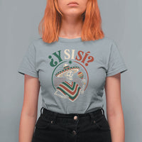 Funny Y Si Si Mexican Skeleton T Shirt For Women What If Yes Mexico Sombrero Poncho Fiesta Graphic