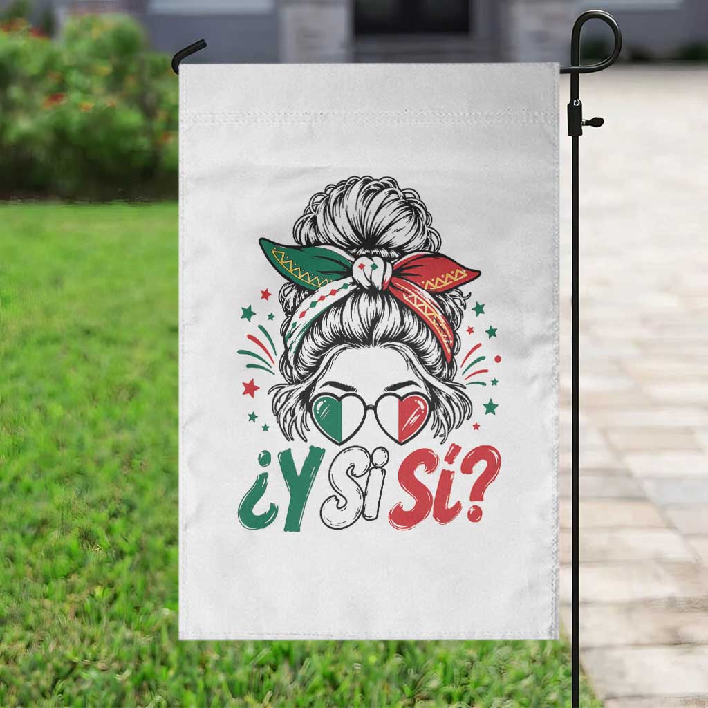 Y Si Si Mexican Flag Messy Bun with Sunglasses Graphic Garden Flag What If Yes Mexico Latina Pride