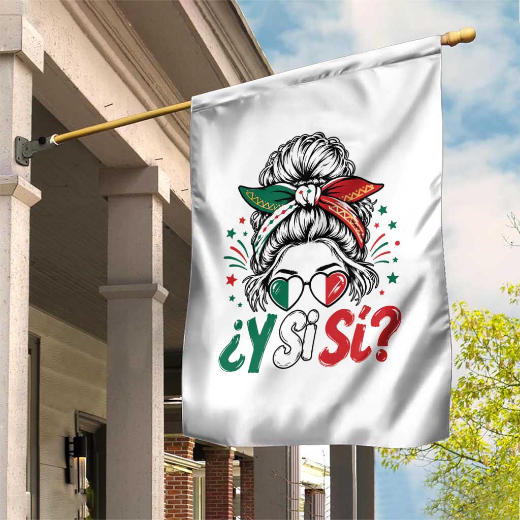 Y Si Si Mexican Flag Messy Bun with Sunglasses Graphic Garden Flag What If Yes Mexico Latina Pride