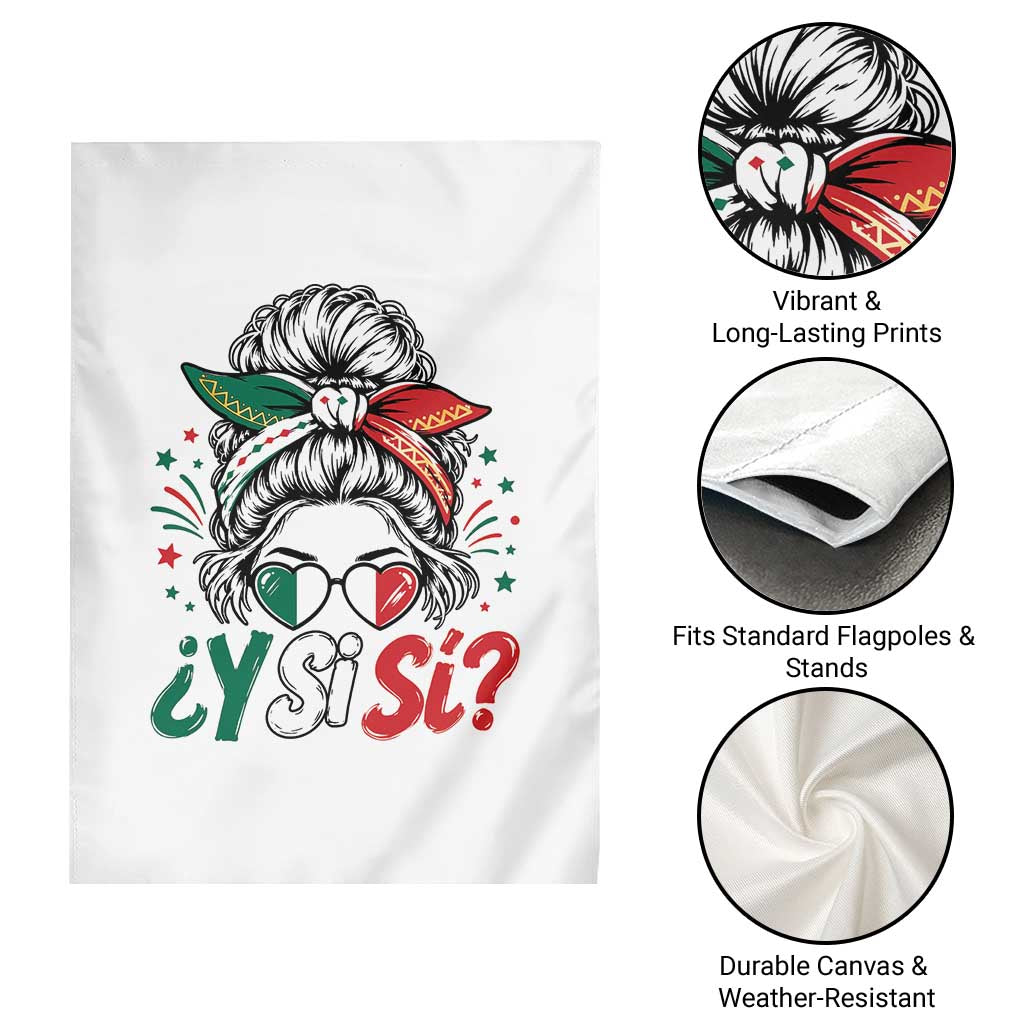 Y Si Si Mexican Flag Messy Bun with Sunglasses Graphic Garden Flag What If Yes Mexico Latina Pride