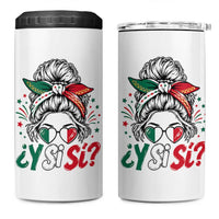 Y Si Si Mexican Flag Messy Bun with Sunglasses Graphic 4 in 1 Can Cooler Tumbler What If Yes Mexico Latina Pride