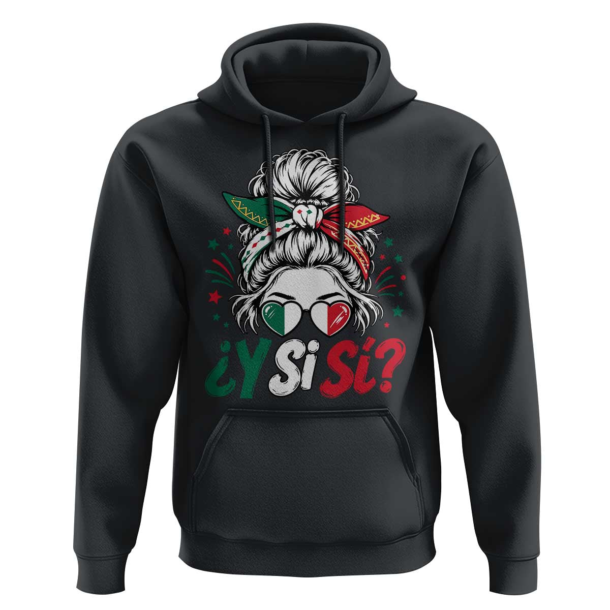 Y Si Si Mexican Flag Messy Bun with Sunglasses Graphic Hoodie What If Yes Mexico Latina Pride