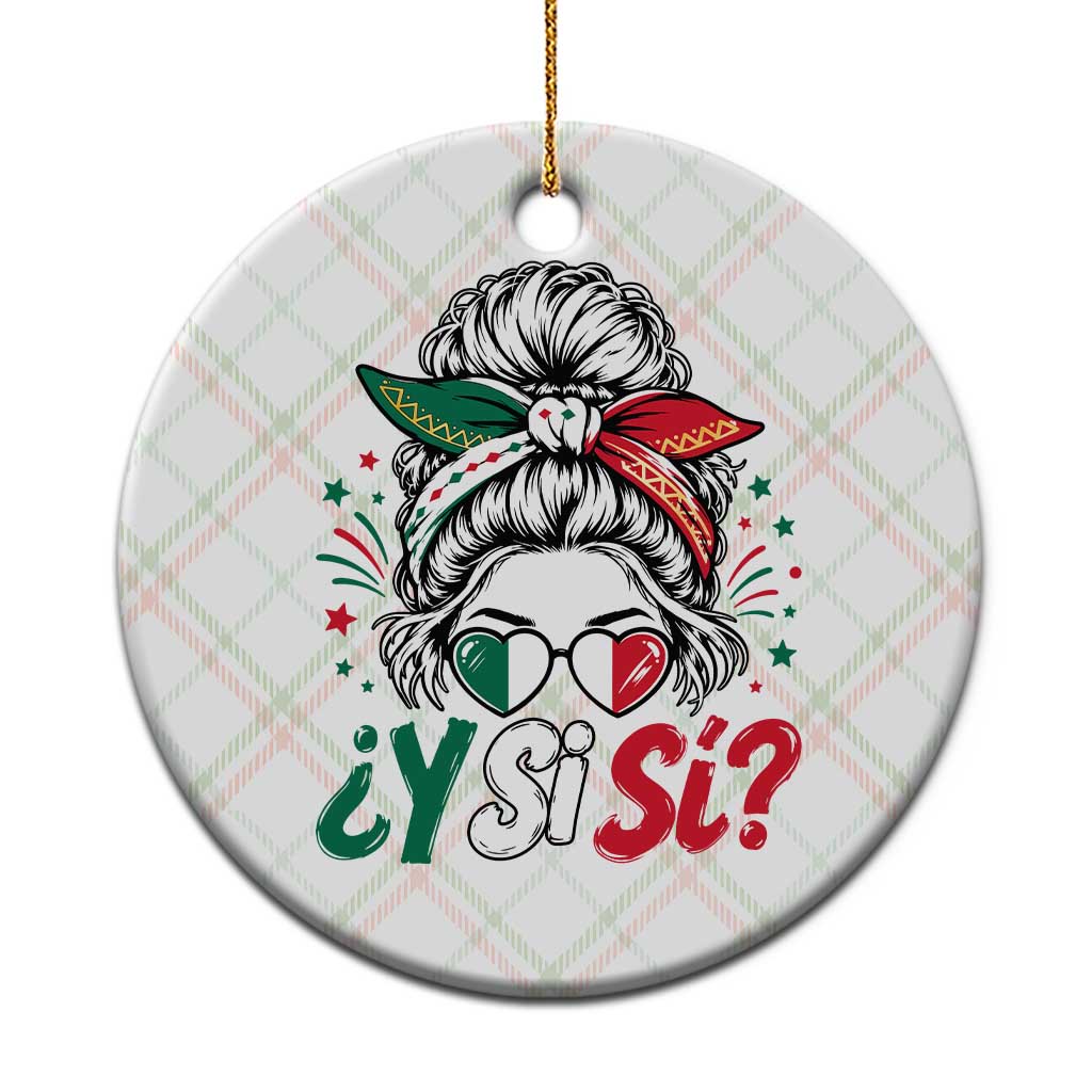 Y Si Si Mexican Flag Messy Bun with Sunglasses Graphic Ceramic Ornament What If Yes Mexico Latina Pride