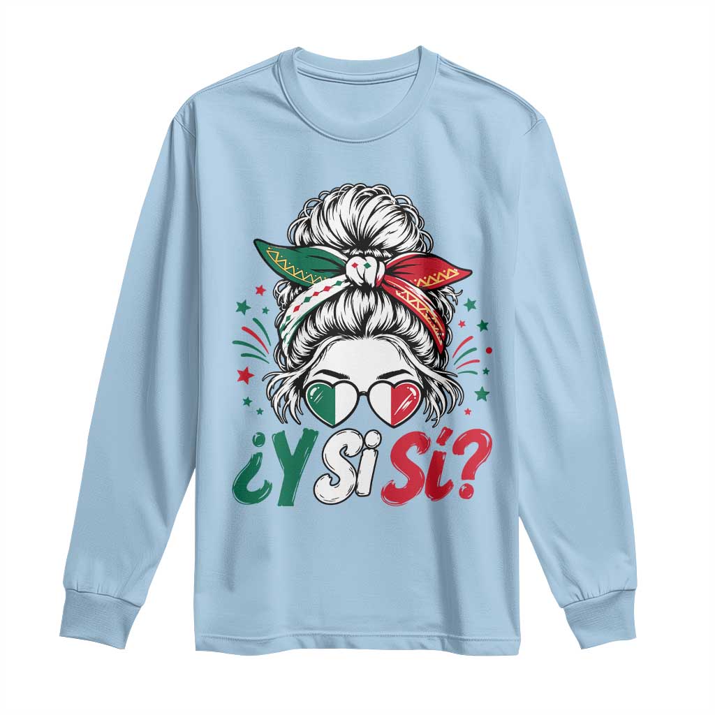 Y Si Si Mexican Flag Messy Bun with Sunglasses Graphic Long Sleeve Shirt What If Yes Mexico Latina Pride