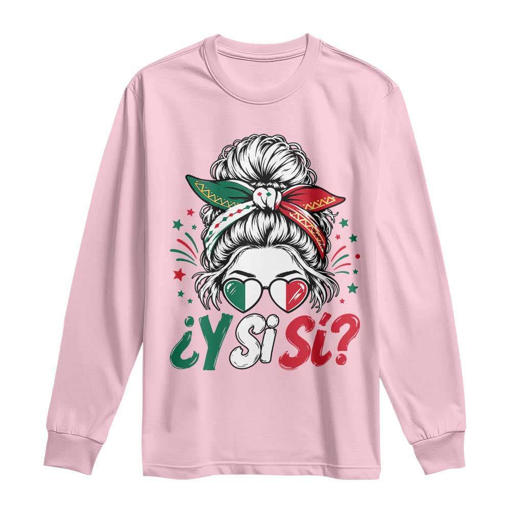 Y Si Si Mexican Flag Messy Bun with Sunglasses Graphic Long Sleeve Shirt What If Yes Mexico Latina Pride