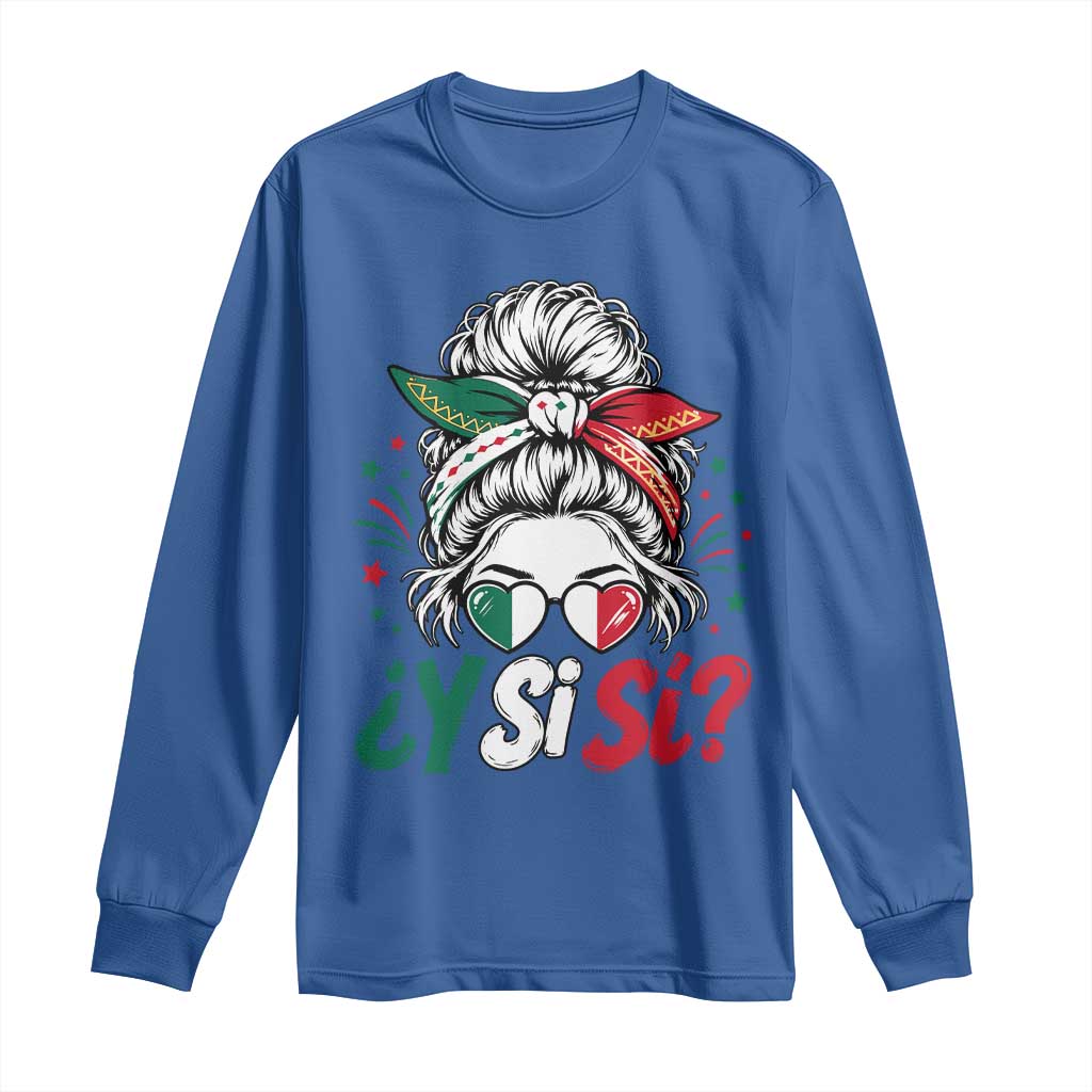 Y Si Si Mexican Flag Messy Bun with Sunglasses Graphic Long Sleeve Shirt What If Yes Mexico Latina Pride