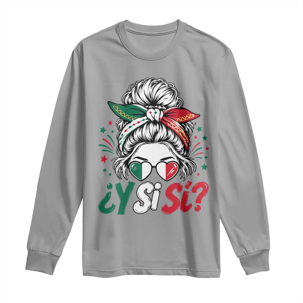 Y Si Si Mexican Flag Messy Bun with Sunglasses Graphic Long Sleeve Shirt What If Yes Mexico Latina Pride