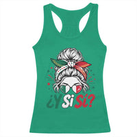 Y Si Si Mexican Flag Messy Bun with Sunglasses Graphic Racerback Tank Top What If Yes Mexico Latina Pride