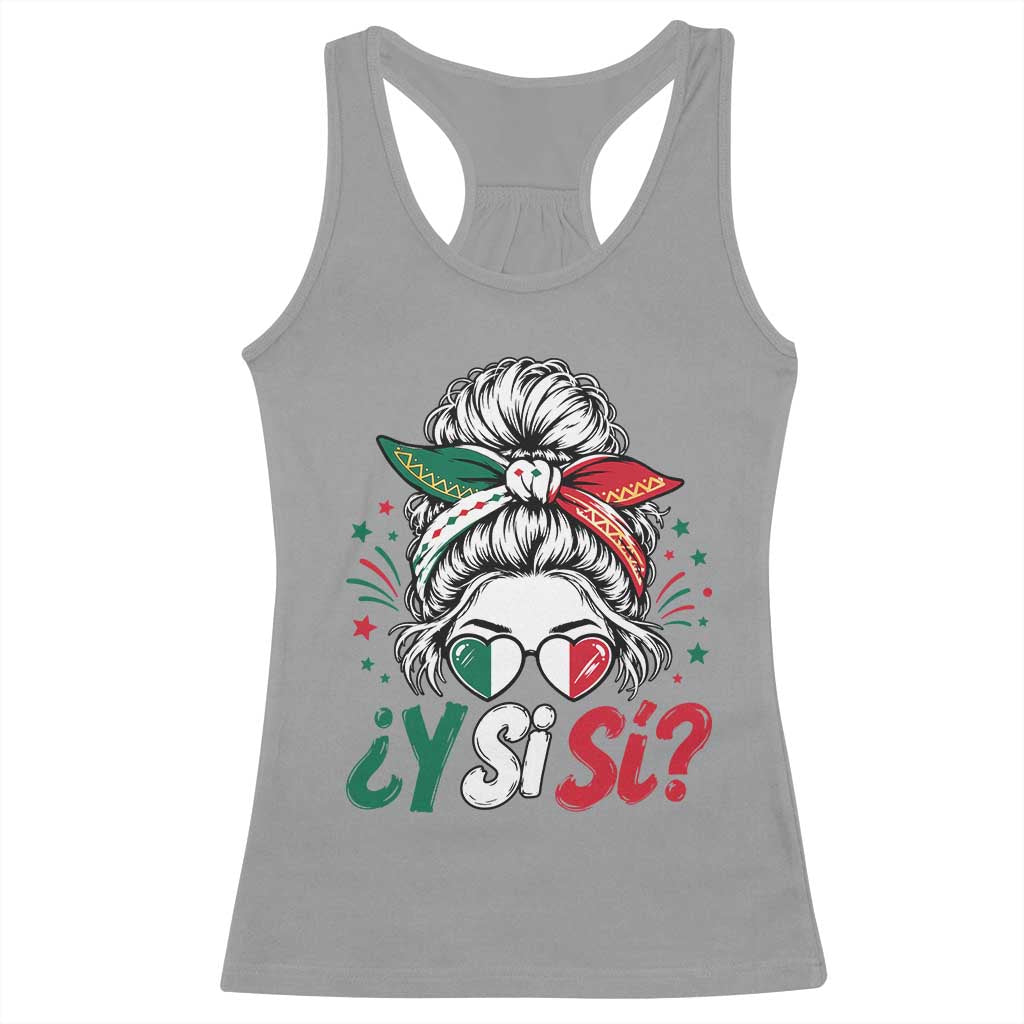 Y Si Si Mexican Flag Messy Bun with Sunglasses Graphic Racerback Tank Top What If Yes Mexico Latina Pride