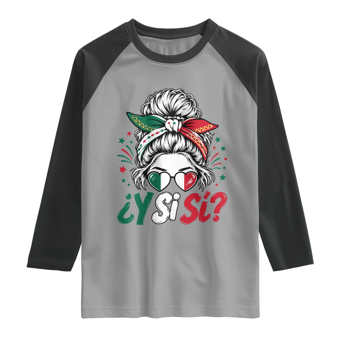 Y Si Si Mexican Flag Messy Bun with Sunglasses Graphic Raglan Shirt What If Yes Mexico Latina Pride