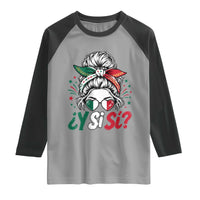 Y Si Si Mexican Flag Messy Bun with Sunglasses Graphic Raglan Shirt What If Yes Mexico Latina Pride