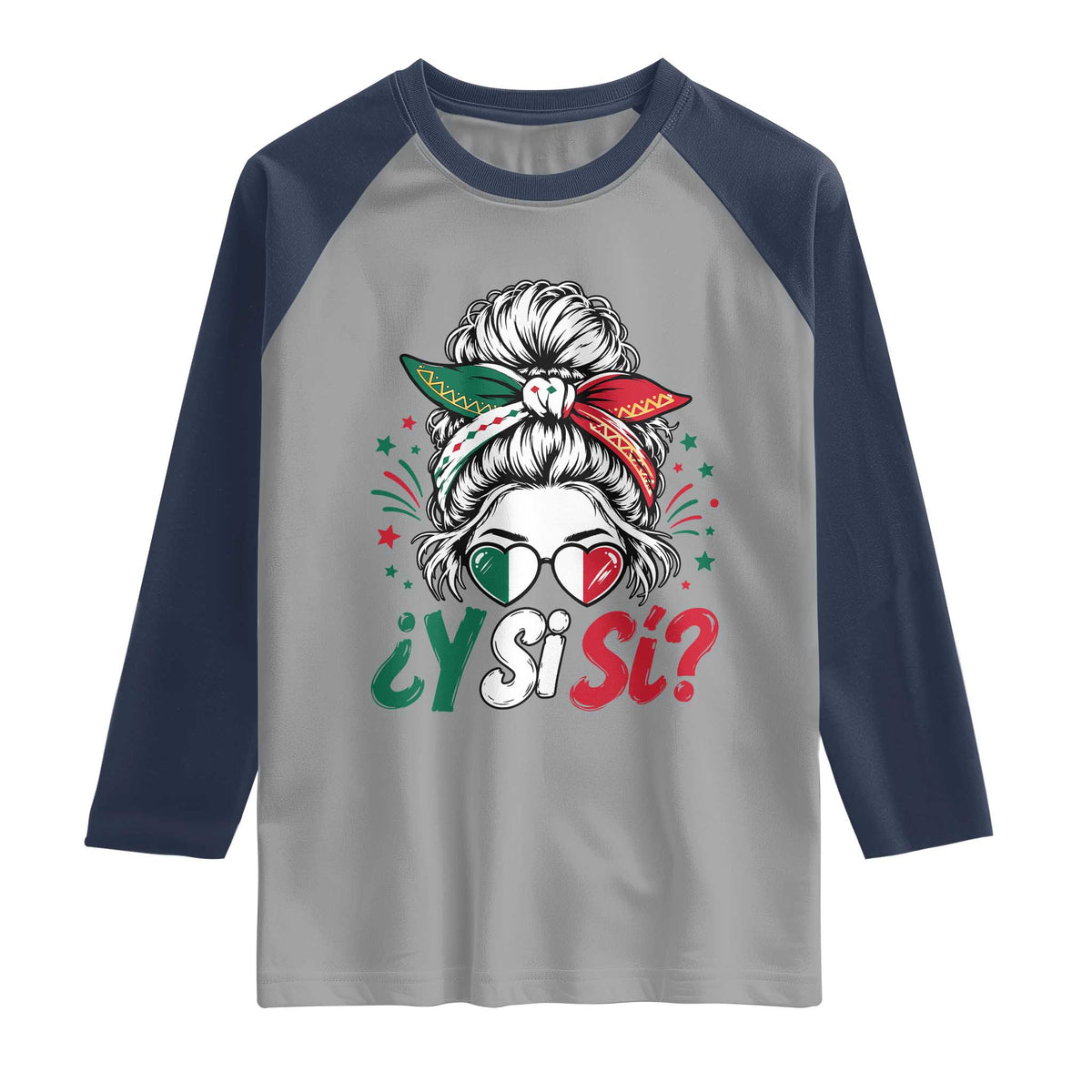 Y Si Si Mexican Flag Messy Bun with Sunglasses Graphic Raglan Shirt What If Yes Mexico Latina Pride