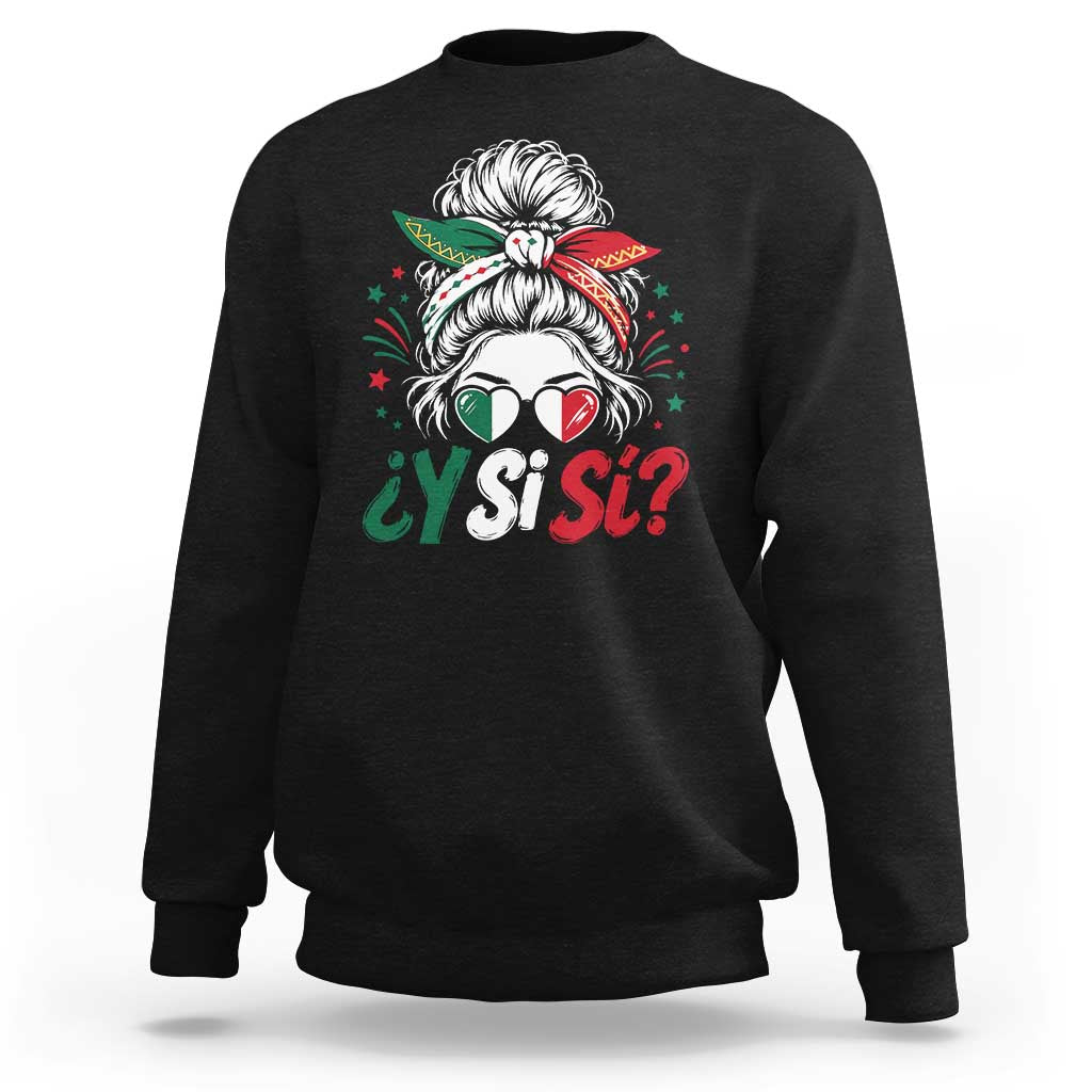 Y Si Si Mexican Flag Messy Bun with Sunglasses Graphic Sweatshirt What If Yes Mexico Latina Pride