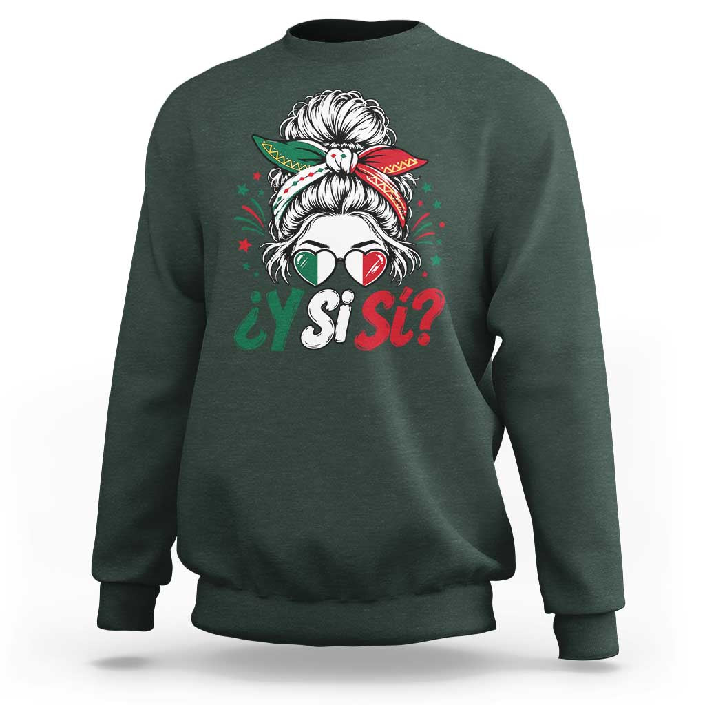 Y Si Si Mexican Flag Messy Bun with Sunglasses Graphic Sweatshirt What If Yes Mexico Latina Pride