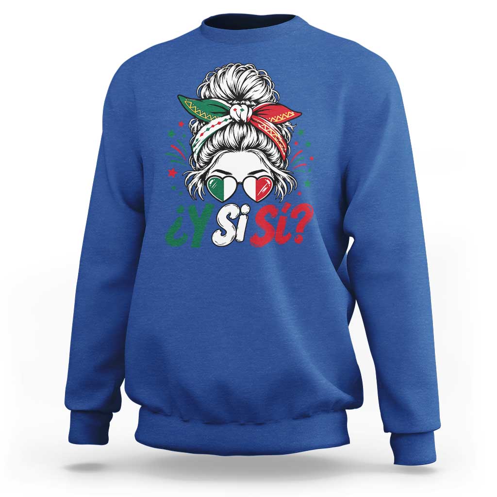 Y Si Si Mexican Flag Messy Bun with Sunglasses Graphic Sweatshirt What If Yes Mexico Latina Pride
