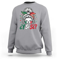 Y Si Si Mexican Flag Messy Bun with Sunglasses Graphic Sweatshirt What If Yes Mexico Latina Pride