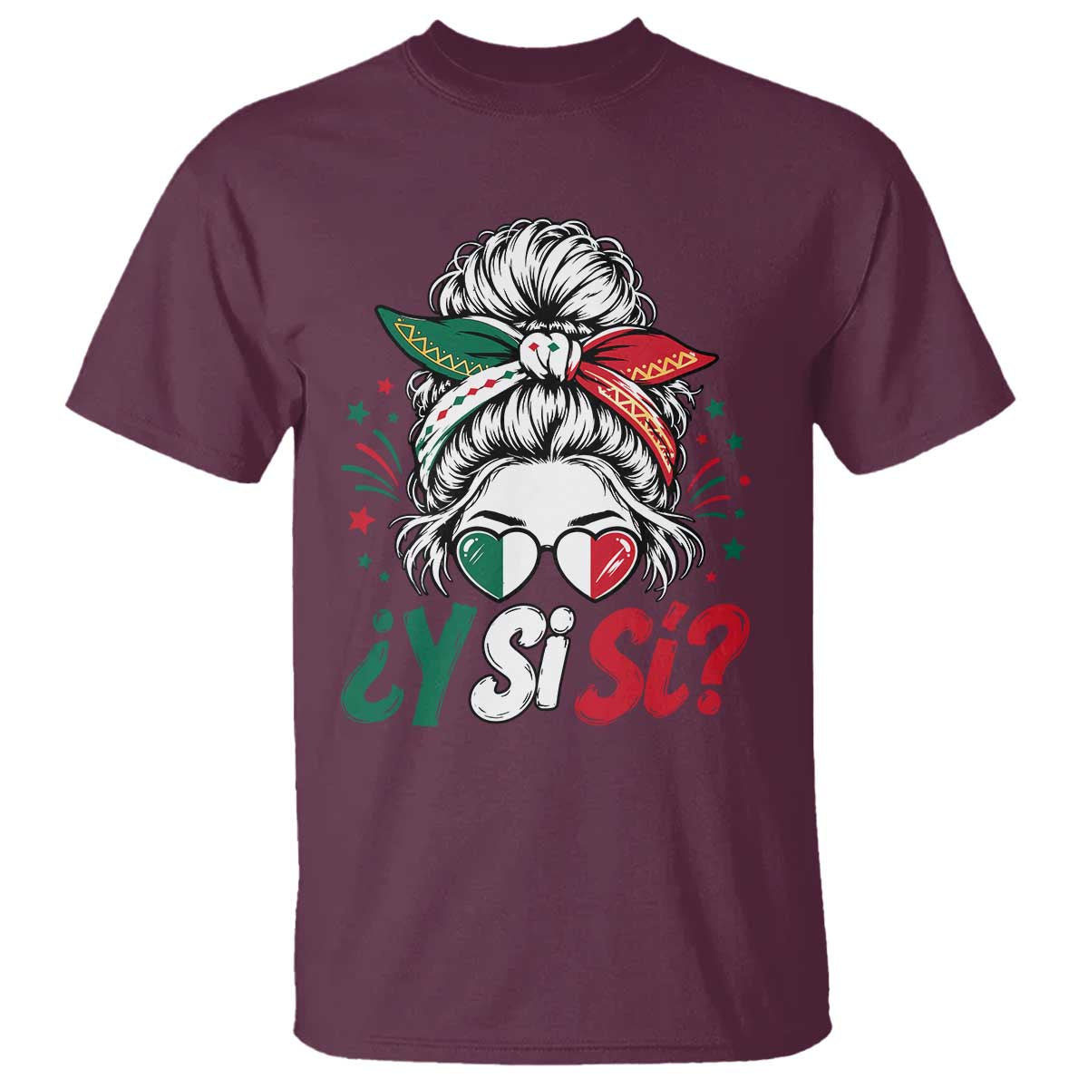 Y Si Si Mexican Flag Messy Bun with Sunglasses Graphic T Shirt What If Yes Mexico Latina Pride