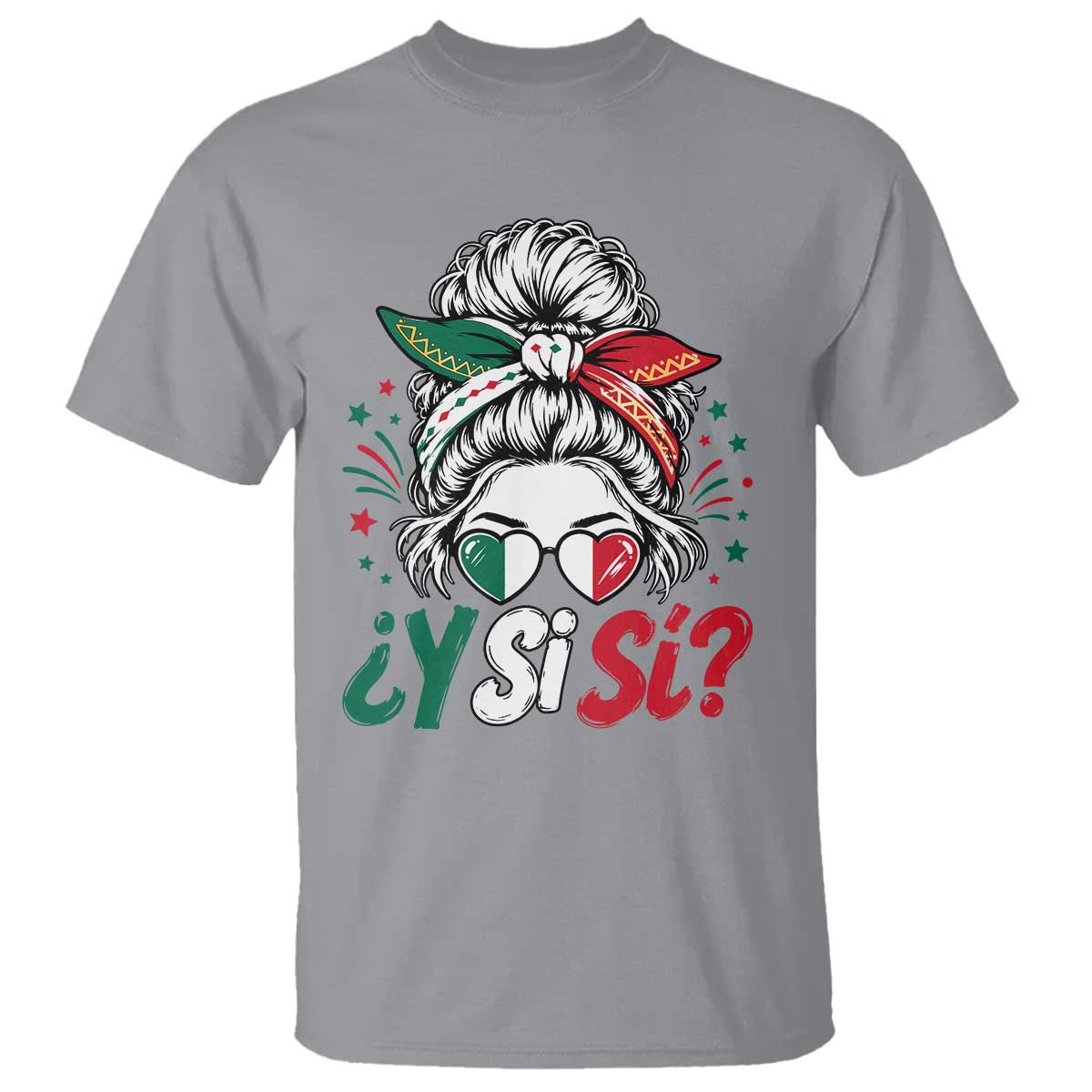 Y Si Si Mexican Flag Messy Bun with Sunglasses Graphic T Shirt What If Yes Mexico Latina Pride