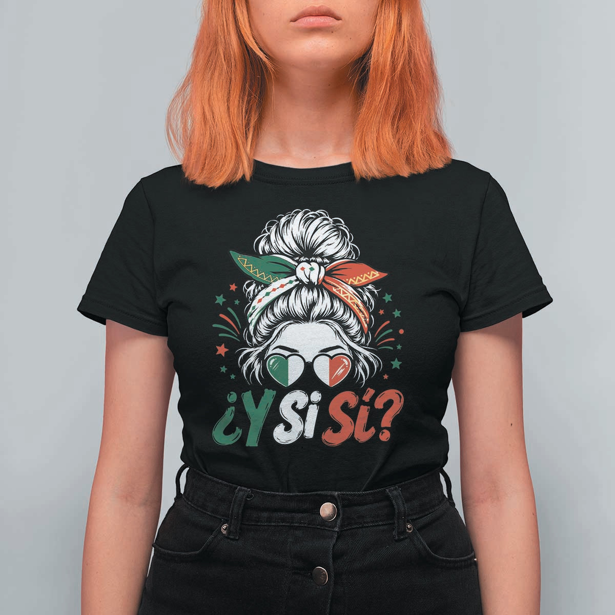 Y Si Si Mexican Flag Messy Bun with Sunglasses Graphic T Shirt For Women What If Yes Mexico Latina Pride