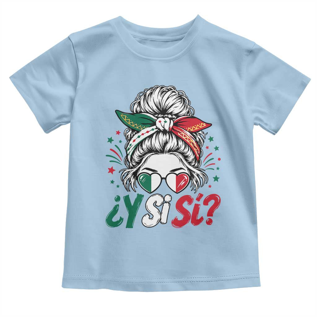Y Si Si Mexican Flag Messy Bun with Sunglasses Graphic Toddler T Shirt What If Yes Mexico Latina Pride