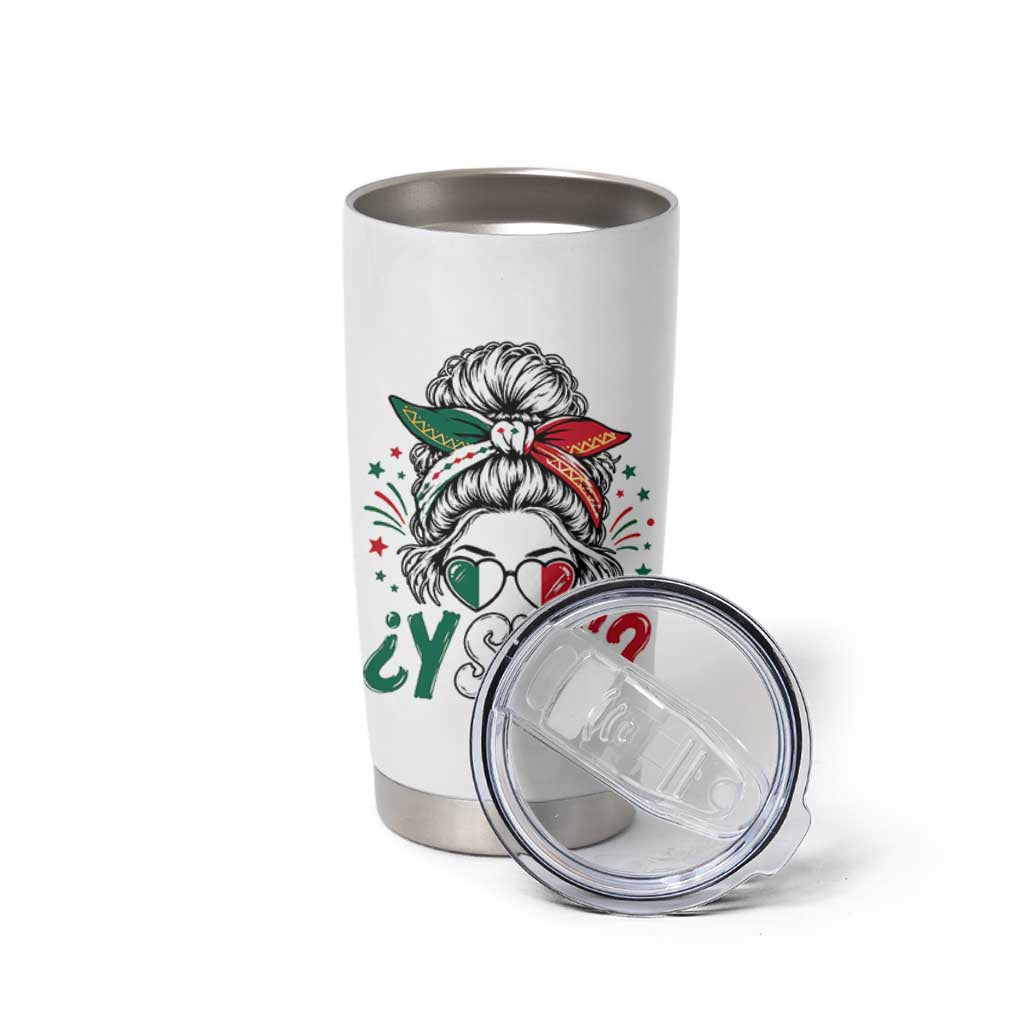 Y Si Si Mexican Flag Messy Bun with Sunglasses Graphic Tumbler Cup What If Yes Mexico Latina Pride