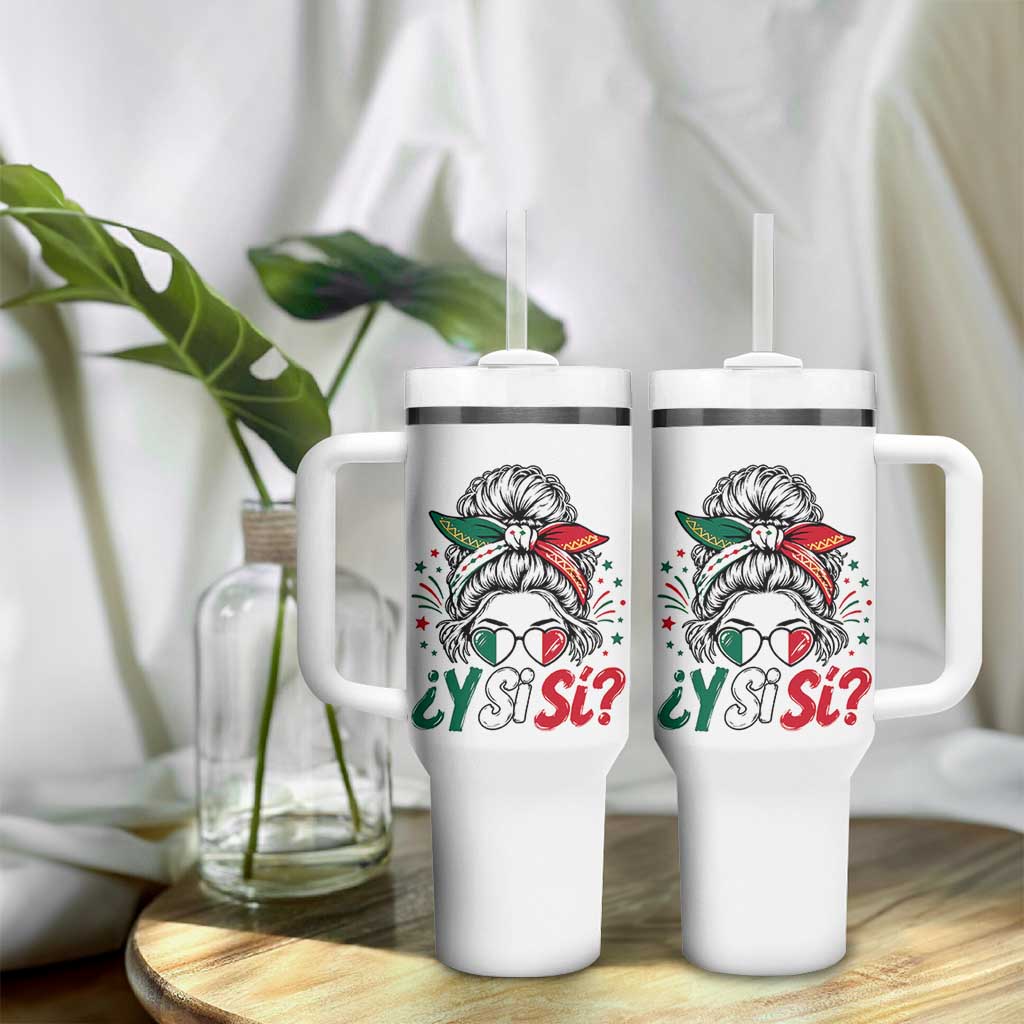 Y Si Si Mexican Flag Messy Bun with Sunglasses Graphic Tumbler With Handle What If Yes Mexico Latina Pride