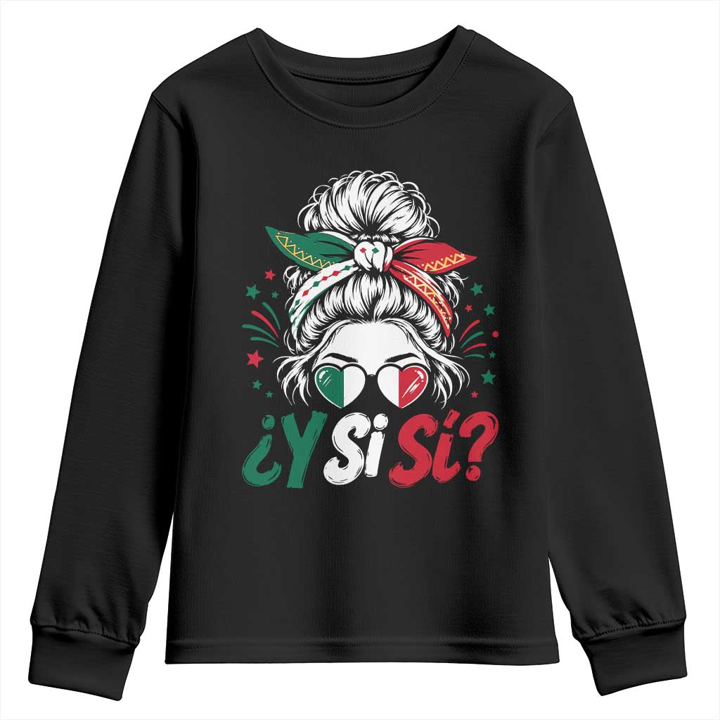 Y Si Si Mexican Flag Messy Bun with Sunglasses Graphic Youth Sweatshirt What If Yes Mexico Latina Pride
