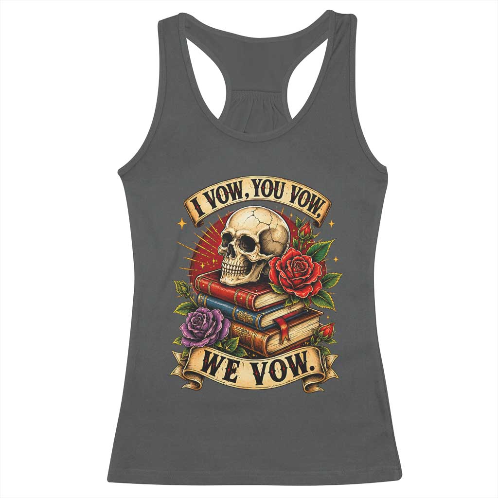 Vintage Skull Roses Gothic Dark Academia Aesthetic Racerback Tank Top I Vow You Vow We Vow Fantasy Fiction Bookish Gift