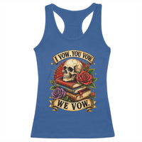 Vintage Skull Roses Gothic Dark Academia Aesthetic Racerback Tank Top I Vow You Vow We Vow Fantasy Fiction Bookish Gift