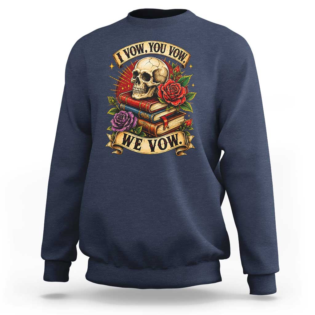Vintage Skull Roses Gothic Dark Academia Aesthetic Sweatshirt I Vow You Vow We Vow Fantasy Fiction Bookish Gift