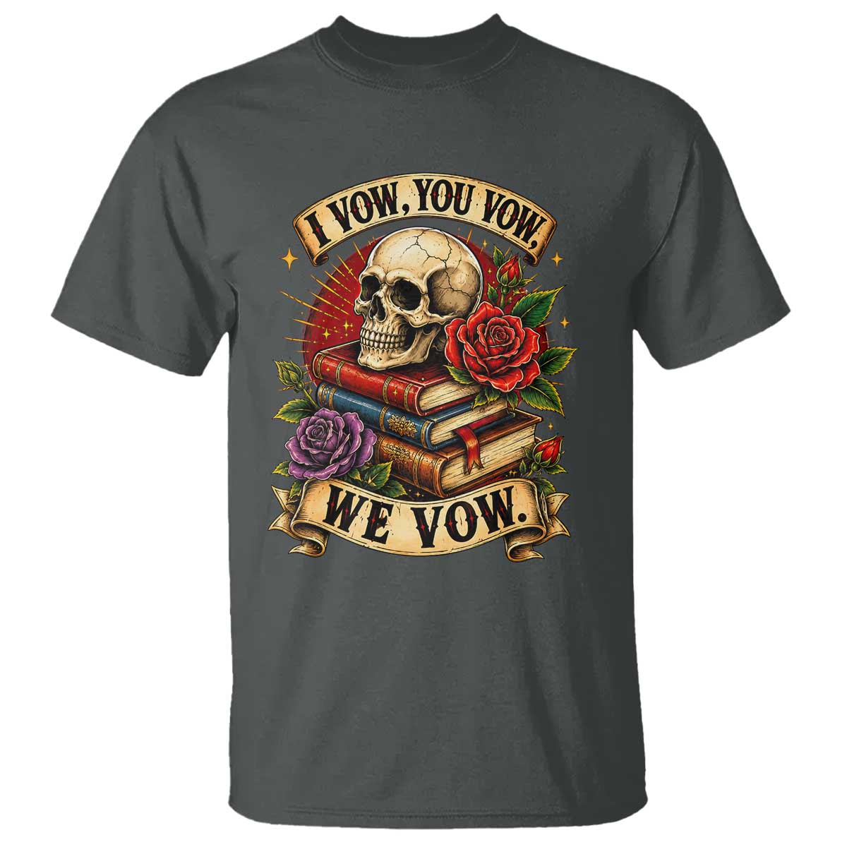Vintage Skull Roses Gothic Dark Academia Aesthetic T Shirt I Vow You Vow We Vow Fantasy Fiction Bookish Gift