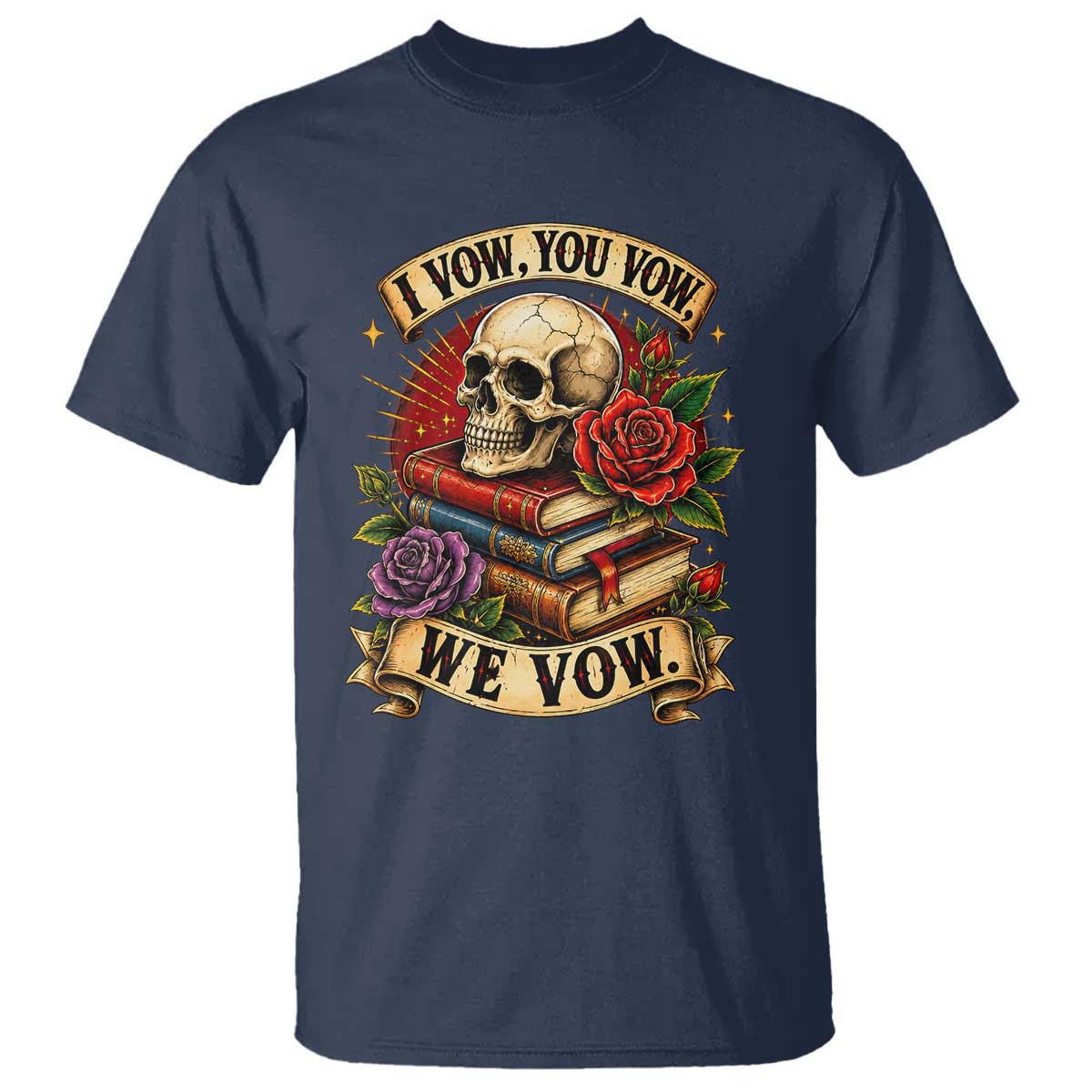 Vintage Skull Roses Gothic Dark Academia Aesthetic T Shirt I Vow You Vow We Vow Fantasy Fiction Bookish Gift