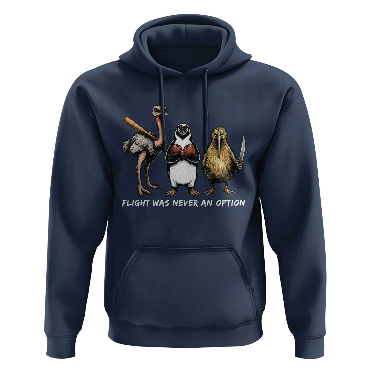Flight Was Never An Option Flightless Birds Hoodie Funny Ostrich Penguin Kiwi Brawler Dark Humor Graphic