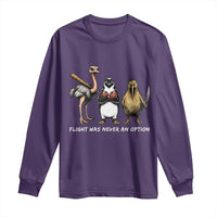 Flight Was Never An Option Flightless Birds Long Sleeve Shirt Funny Ostrich Penguin Kiwi Brawler Dark Humor Graphic