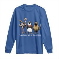 Flight Was Never An Option Flightless Birds Long Sleeve Shirt Funny Ostrich Penguin Kiwi Brawler Dark Humor Graphic