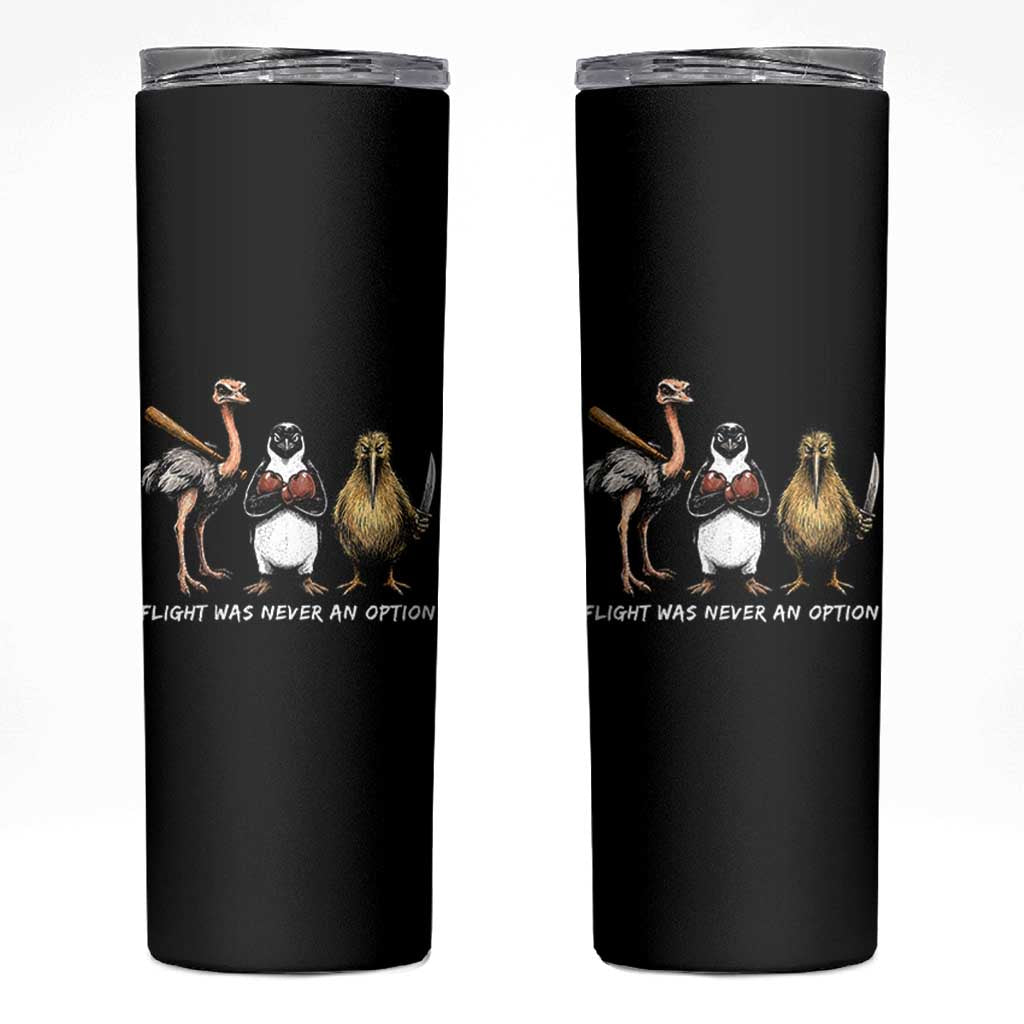 Flight Was Never An Option Flightless Birds Skinny Tumbler Funny Ostrich Penguin Kiwi Brawler Dark Humor Graphic