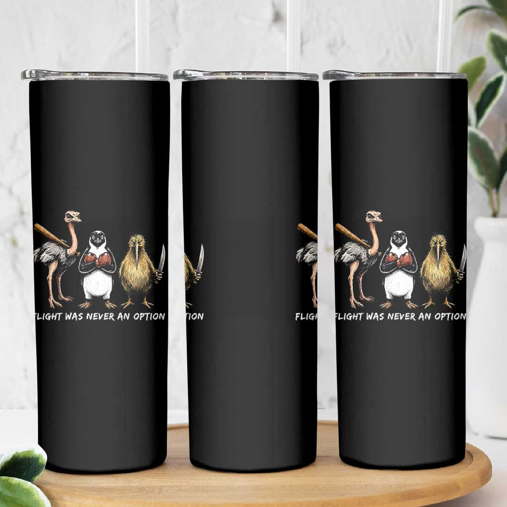 Flight Was Never An Option Flightless Birds Skinny Tumbler Funny Ostrich Penguin Kiwi Brawler Dark Humor Graphic