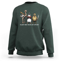 Flight Was Never An Option Flightless Birds Sweatshirt Funny Ostrich Penguin Kiwi Brawler Dark Humor Graphic