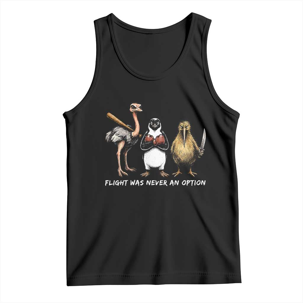 Flight Was Never An Option Flightless Birds Tank Top Funny Ostrich Penguin Kiwi Brawler Dark Humor Graphic
