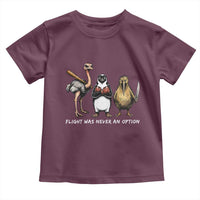 Flight Was Never An Option Flightless Birds Toddler T Shirt Funny Ostrich Penguin Kiwi Brawler Dark Humor Graphic