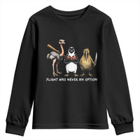 Flight Was Never An Option Flightless Birds Youth Sweatshirt Funny Ostrich Penguin Kiwi Brawler Dark Humor Graphic