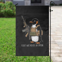 Flight Was Never An Option Tactical Penguin Garden Flag Funny Military Camo Vest Combat Animal Dark Humor Graphic