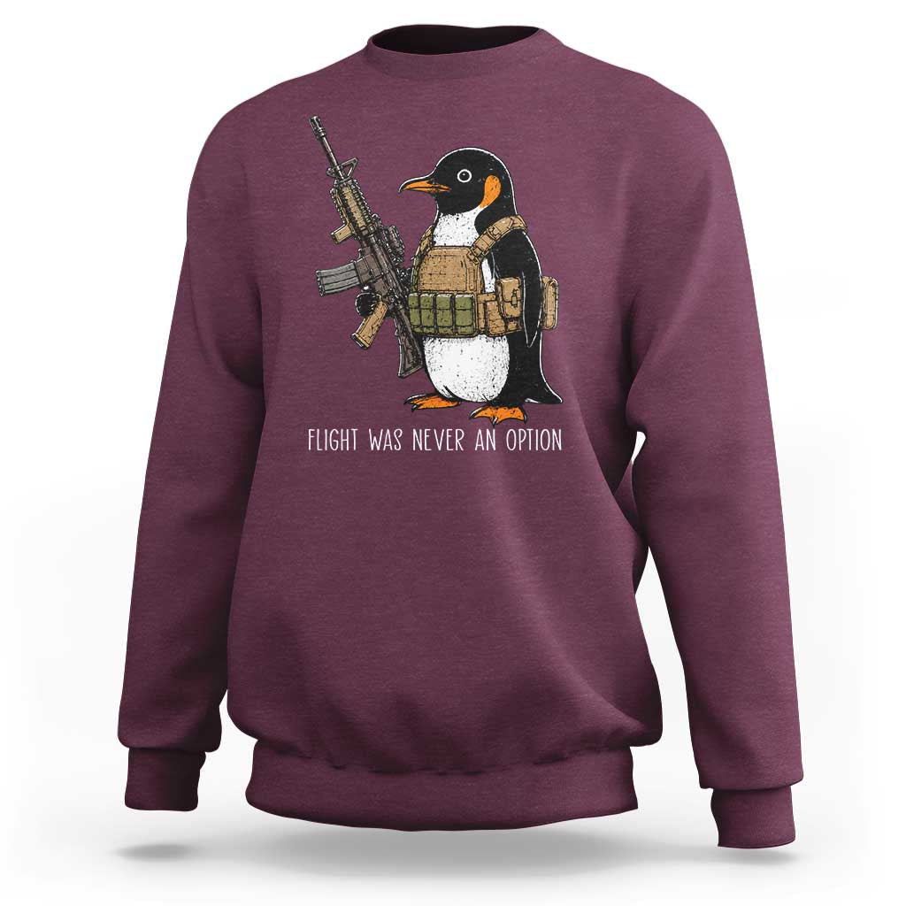 Flight Was Never An Option Tactical Penguin Sweatshirt Funny Military Camo Vest Combat Animal Dark Humor Graphic