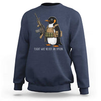 Flight Was Never An Option Tactical Penguin Sweatshirt Funny Military Camo Vest Combat Animal Dark Humor Graphic